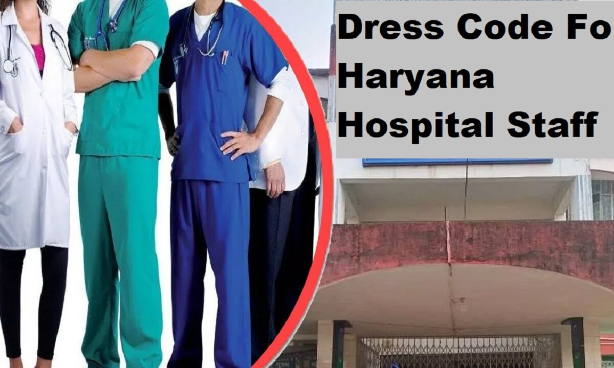 Dress Code For Haryana Hospital Staff