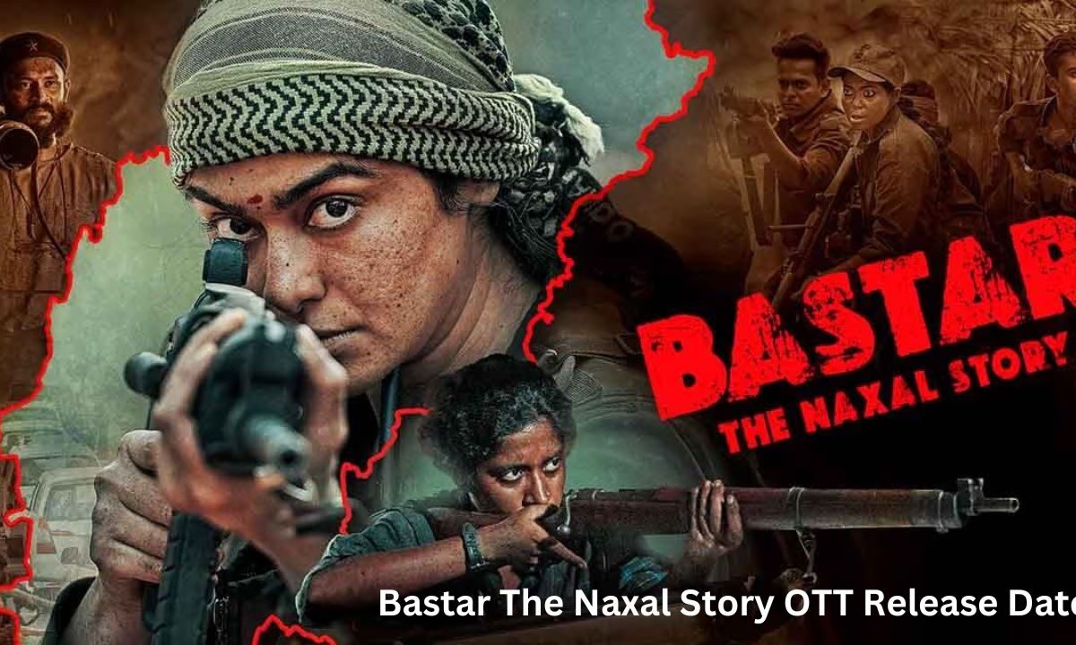 Bastar The Naxal Story OTT Release Date