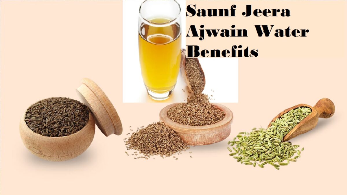 Saunf Jeera Ajwain Water Benefits