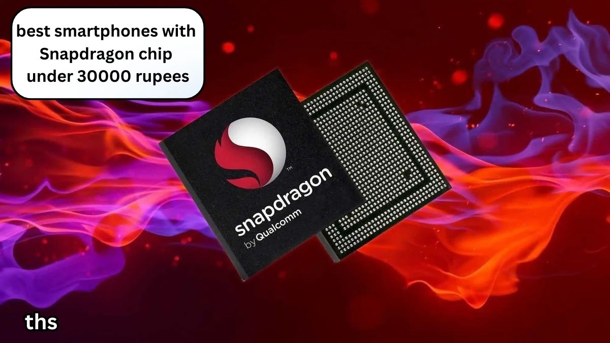 best smartphones with Snapdragon chip under 30000 rupees