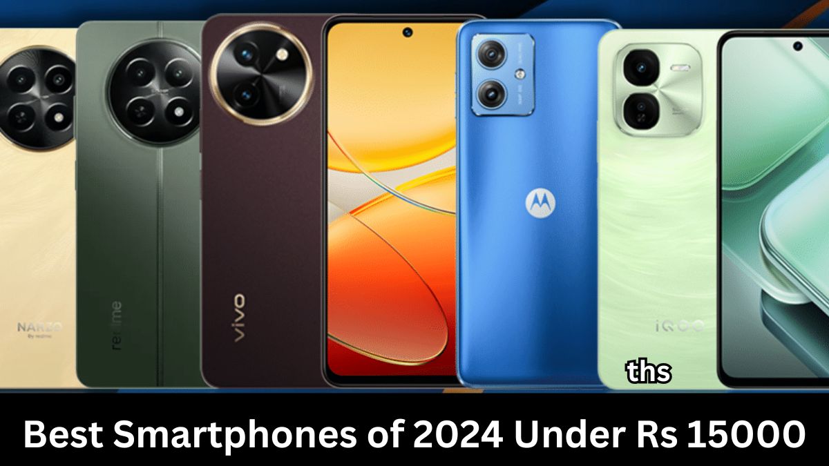 Best Smartphones of 2024 Under Rs 15000