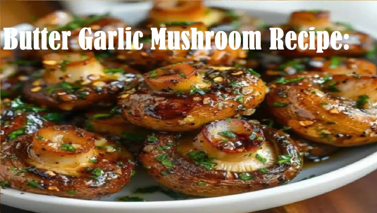 Butter Garlic Mushroom Recipe