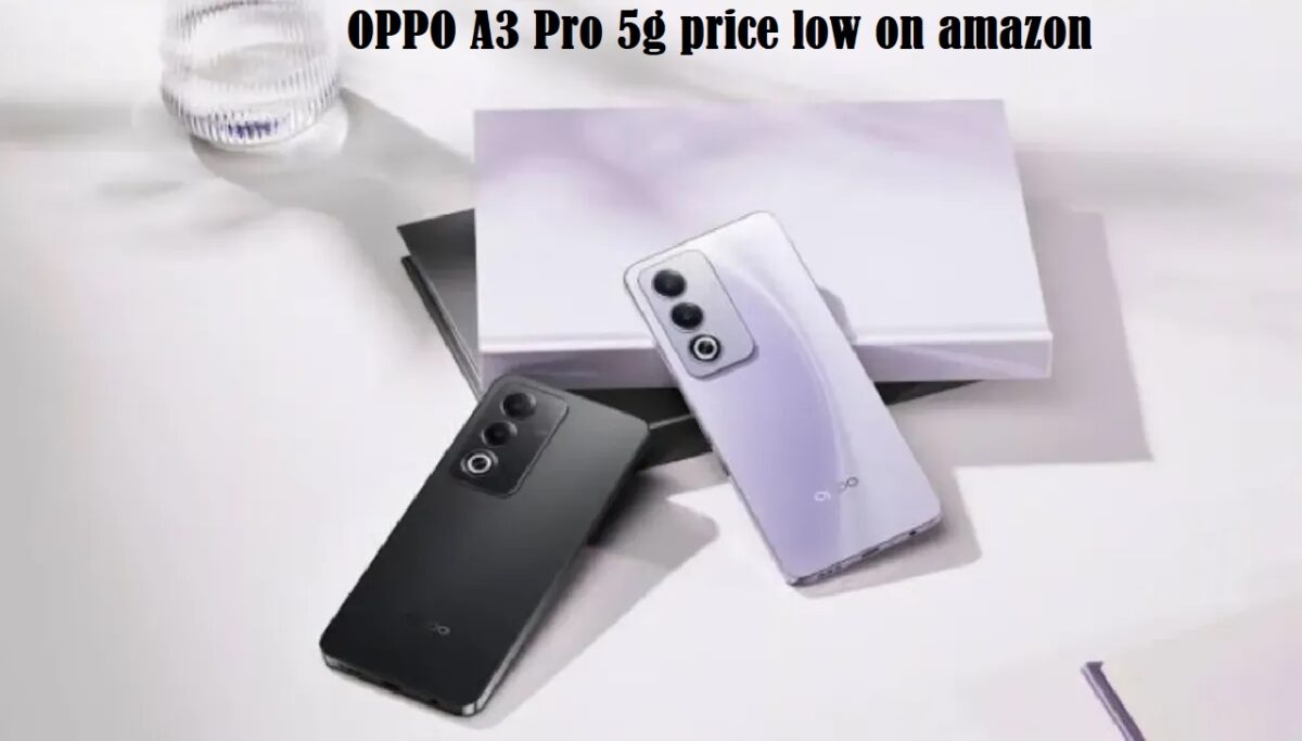 OPPO A3 Pro 5g price low on amazon