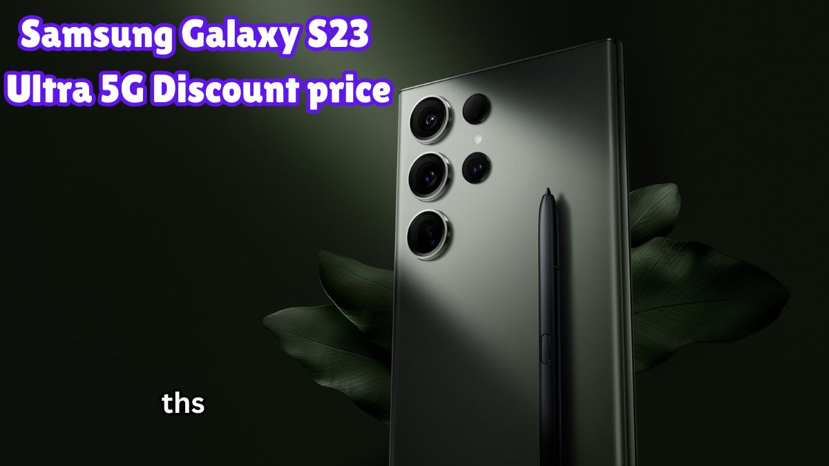 Samsung Galaxy S23 Ultra 5G Discount price