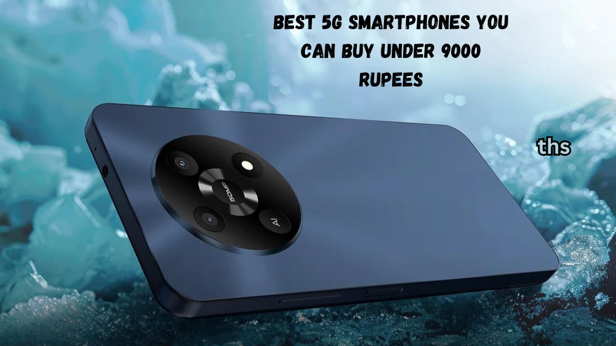 best 5G smartphones you can buy under 9000 rupees