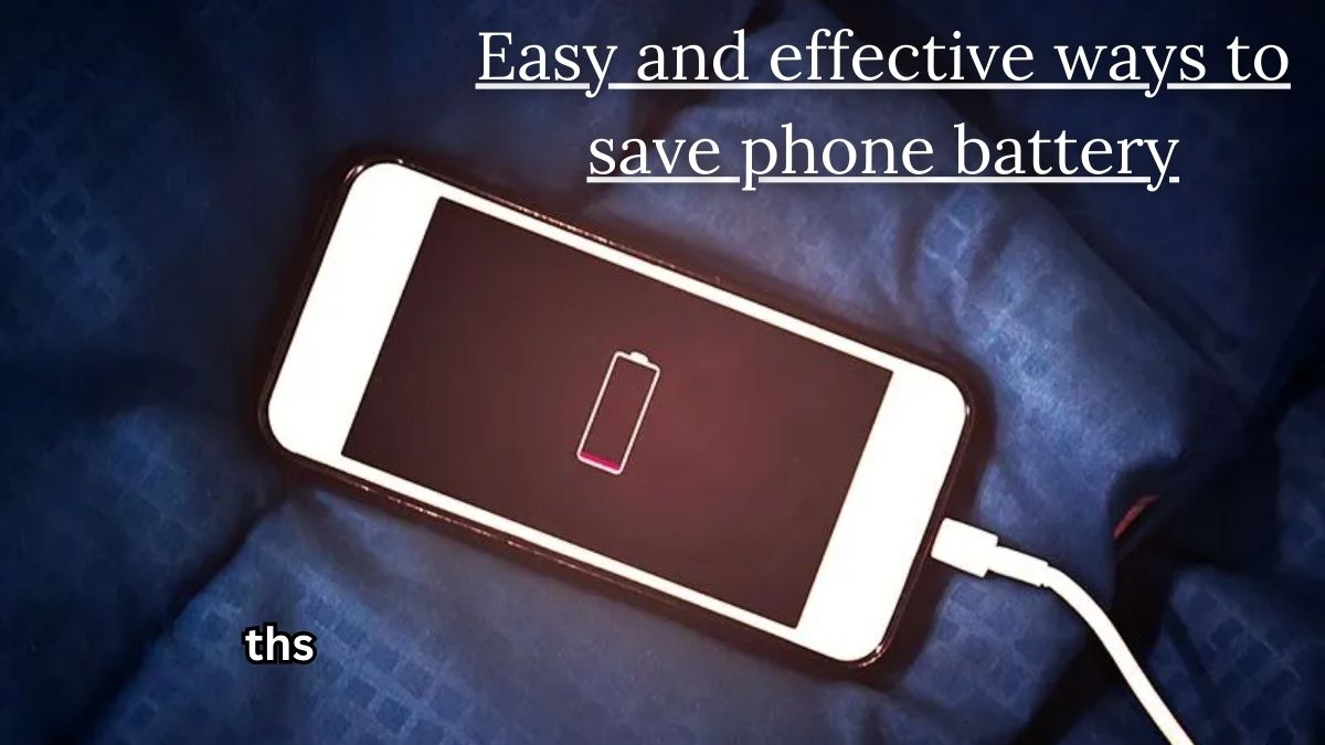 Easy and effective ways to save phone battery