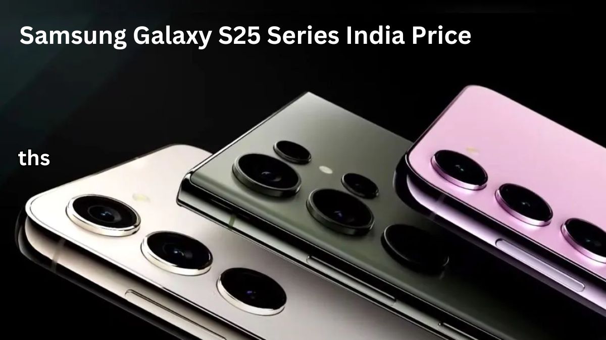 Samsung Galaxy S25 Series India Price